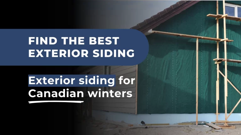 Best siding options for Canadian winters, covering vinyl, fibre cement, wood, engineered wood, brick, metal, and insulated vinyl exterior siding options.