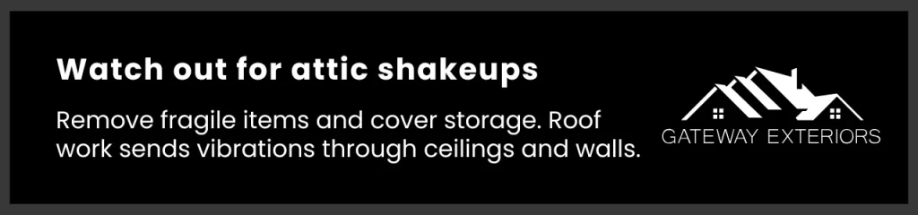 Graphic reminding homeowners to secure attic items and protect storage during roof replacement work.