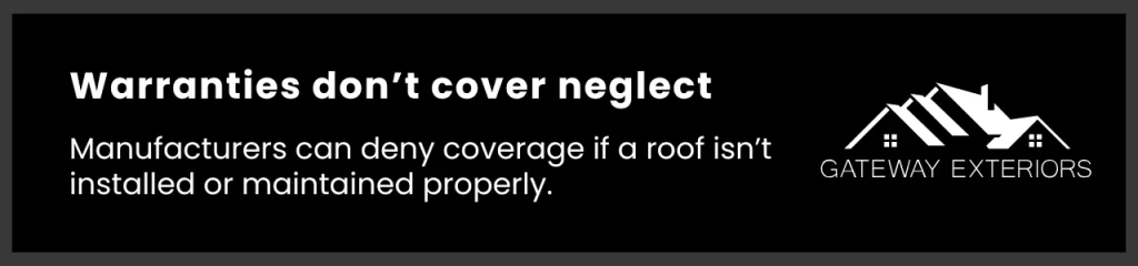 Callout reminding homeowners that roofing warranties often exclude damage from poor install or lack of maintenance.
