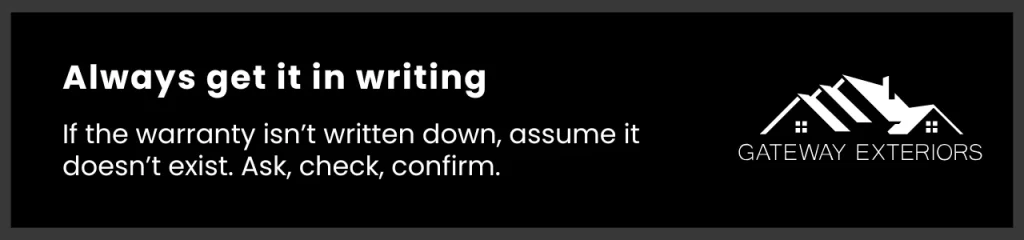 Black banner reminding homeowners to confirm terms in writing to ensure their roofing workmanship warranty is valid and enforceable.
