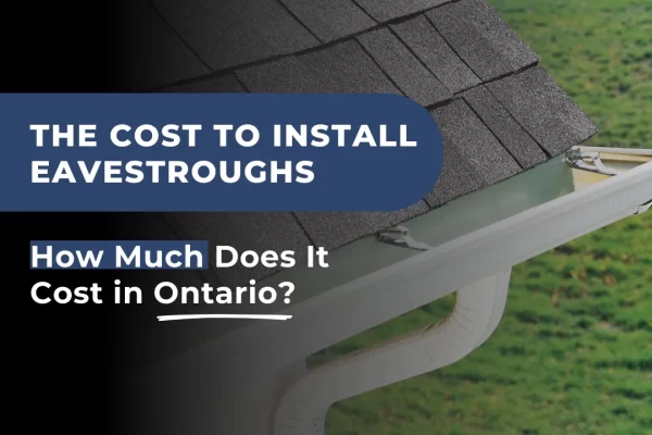 Breakdown of the cost to install eavestroughs in Ontario, including material, labour, and accessory options for homeowners.