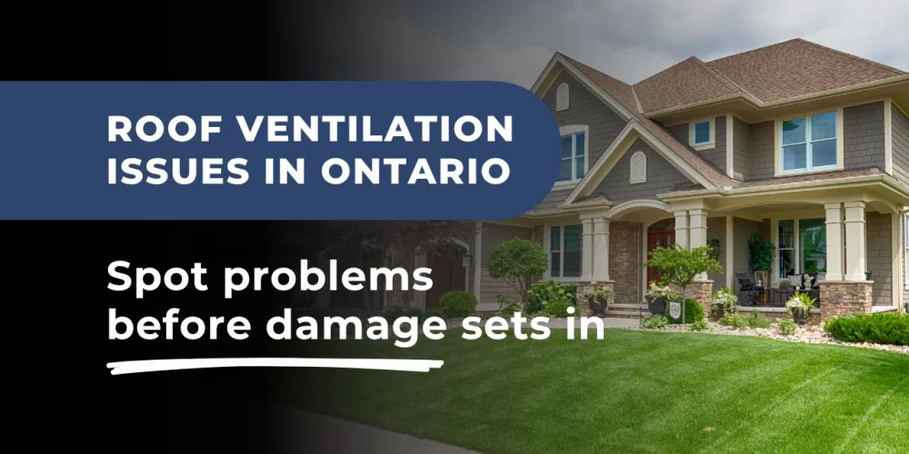 Hero banner showing a home in Ontario with a warning about early signs of roof ventilation problems.
