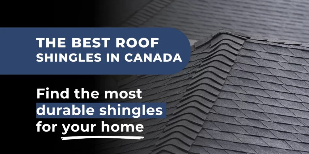 Discover the most durable and weather-resistant roofing shingles for Canadian homes.