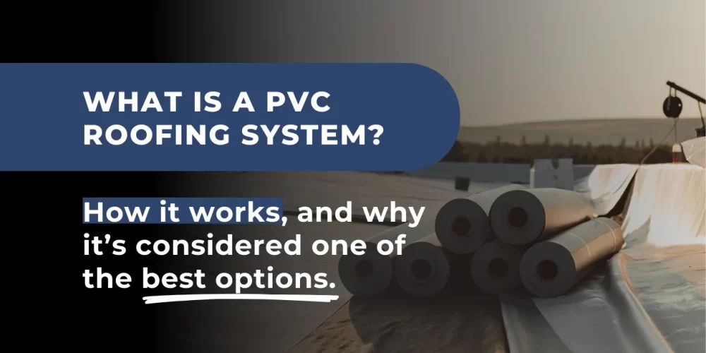 Overview of PVC roofing system benefits and how it works, showcasing durable and energy-efficient roofing for residential and commercial buildings.